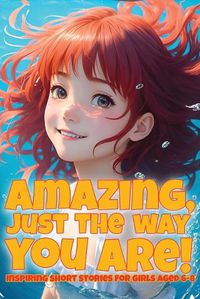 Cover image for Amazing, just the way you are!