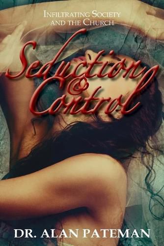 Cover image for Seduction & Control: Infiltrating Society and the Church