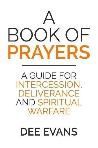 Cover image for A Book of Prayers: A Guide for Intercession, Deliverance and Spiritual Warfare