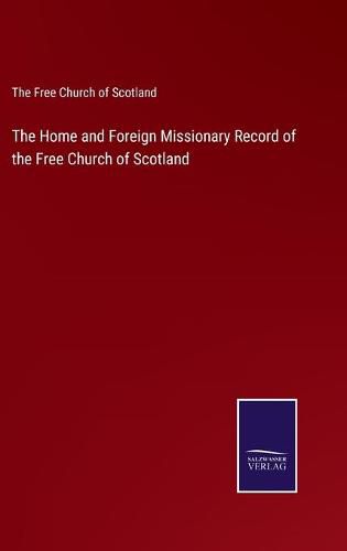The Home and Foreign Missionary Record of the Free Church of Scotland