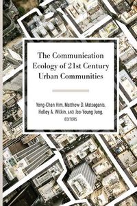 Cover image for The Communication Ecology of 21st Century Urban Communities