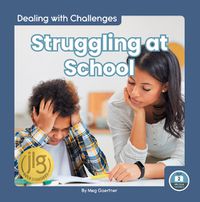 Cover image for Dealing with Challenges: Struggling at School