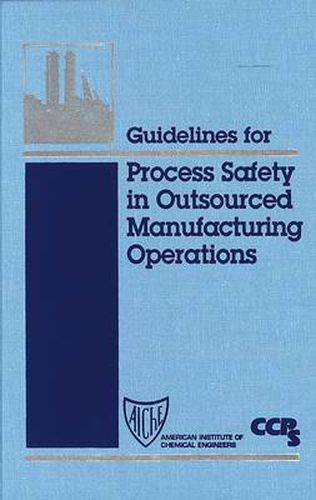 Cover image for Guidelines for Process Safety in Outsourced Manufacturing Operations