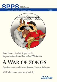 Cover image for A War of Songs - Popular Music and Recent Russia-Ukraine Relations