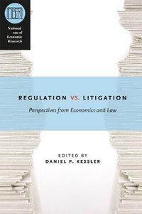 Cover image for Regulation Versus Litigation: Perspectives from Economics and Law