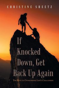Cover image for If Knocked Down, Get Back up Again