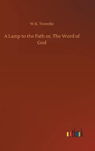 Cover image for A Lamp to the Path or, The Word of God