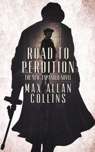 Cover image for Road to Perdition: The New, Expanded Novel