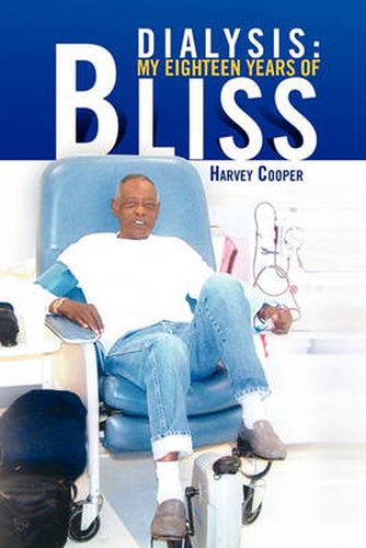 Cover image for Dialysis: My Eighteen Years of Bliss