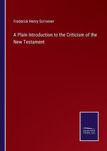 A Plain Introduction to the Criticism of the New Testament