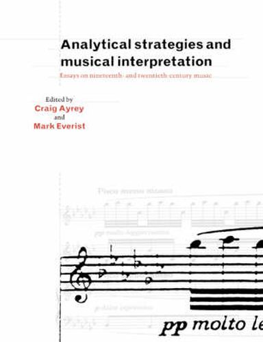 Cover image for Analytical Strategies and Musical Interpretation: Essays on Nineteenth- and Twentieth-Century Music