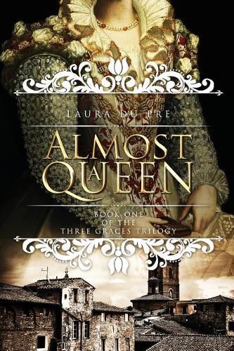 Cover image for Almost a Queen: Book One of the Three Graces Trilogy