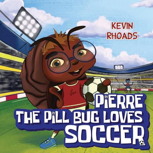 Cover image for Pierre the Pill Bug Loves Soccer