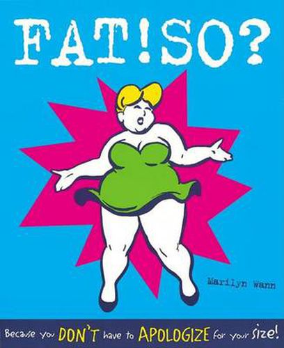 Fat! So?: Because You Don't Have to Apologise for Your Size