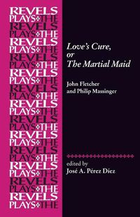 Cover image for Love's Cure, or the Martial Maid