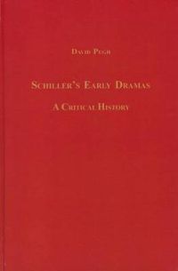 Cover image for Schiller's Early Dramas: A Critical History