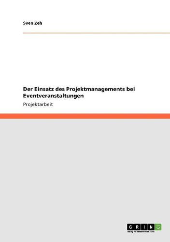 Cover image for Der Einsatz Des Projektmanagements Bei Eventveranstaltungen