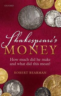 Cover image for Shakespeare's Money: How much did he make and what did this mean?
