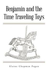 Cover image for Benjamin and the Time Traveling Toys