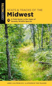 Cover image for Scats and Tracks of the Midwest: A Field Guide to the Signs of Seventy Wildlife Species