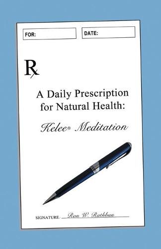 Cover image for A Daily Prescription for Natural Health: A Journal for Kelee(R) Meditation Students