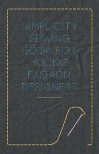 Cover image for Simplicity Sewing Book for Young Fashion Designers