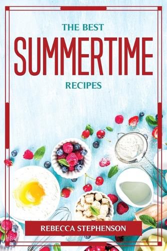 The Best Summertime Recipes