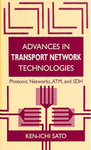 Cover image for Advances in Transport Network Technologies: Photonic Networks, ATM, and SDH