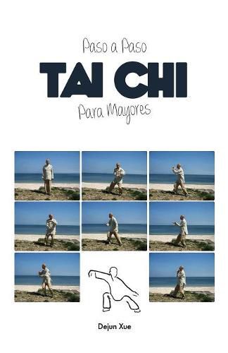 Tai Chi Para Mayores, Paso a Paso: A Todo Color