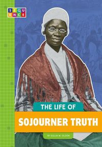 Cover image for The Life of Sojourner Truth