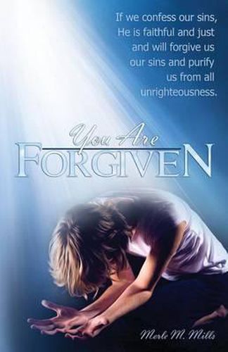 Cover image for You Are Forgiven: 31 Promises from the Holy Scriptures. Moments to remind you of God's forgiveness