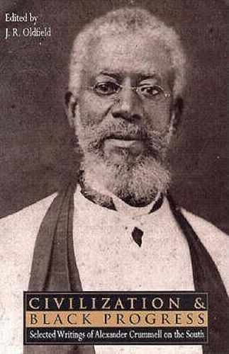 Cover image for Civilization and Black Progress: Selected Writings of Alexander Crummell on the South