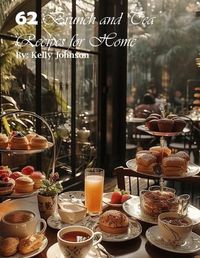 Cover image for 62 Brunch and Tea Recipes for Home