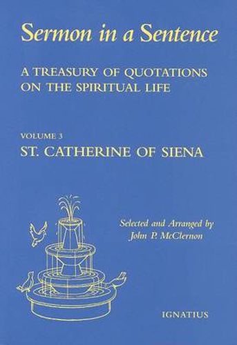 Cover image for Sermon in a Sentence,Volume 3: Catherine of Siena: A Treasury of Quotations on the Spiritual Life