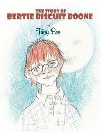 Cover image for The Story of Bertie Biscuit Boone