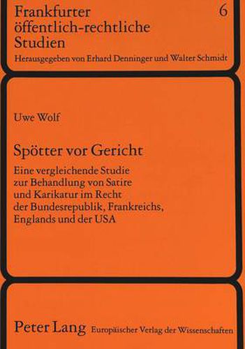 Cover image for Spoetter VOR Gericht: Eine Vergleichende Studie Zur Behandlung Von Satire Und Karikatur Im Recht Der Bundesrepublik, Frankreichs, Englands Und Der USA