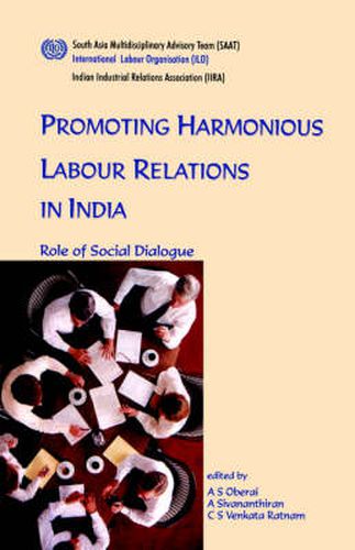 Cover image for Promoting Harmonious Labour Relations in India. The Role of Social Dialogue