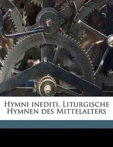 Cover image for Hymni Inediti. Liturgische Hymnen Des Mittelalters