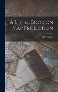 Cover image for A Little Book on Map Projection