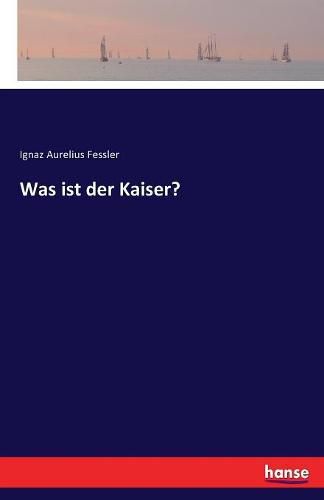 Cover image for Was ist der Kaiser?
