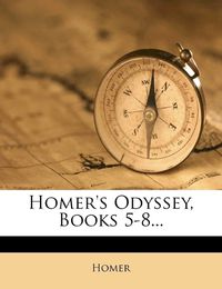 Cover image for Homer's Odyssey, Books 5-8...