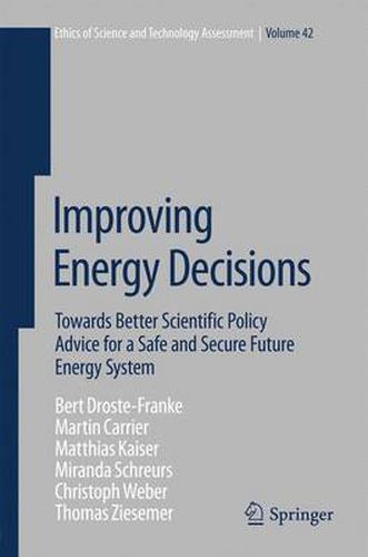 Improving Energy Decisions: Towards Better Scientific Policy Advice for a Safe and Secure Future Energy System