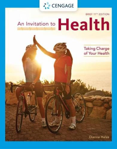 An Invitation to Health: Taking Charge of Your Health, Brief Edition