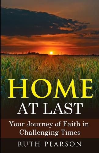 Cover image for Home at Last: Your Journey of Faith in Challenging Times