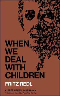 Cover image for When We Deal with Children Selected Writings