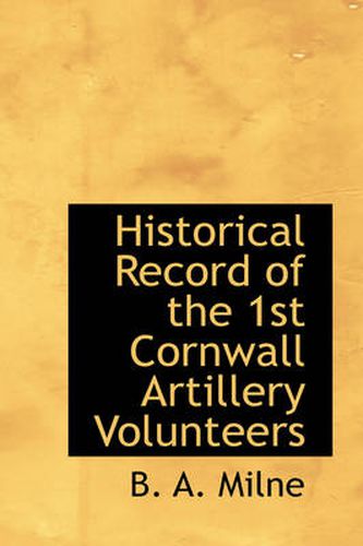 Cover image for Historical Record of the 1st Cornwall Artillery Volunteers