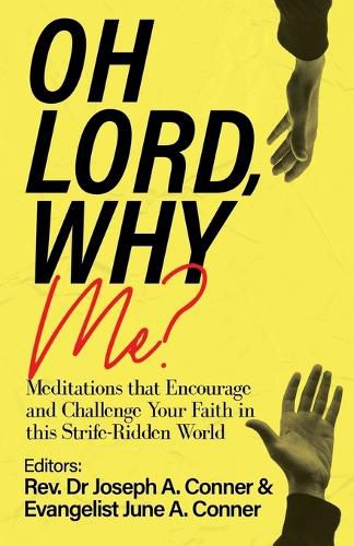 Cover image for Oh Lord, Why Me?: Meditations that Encourage and Challenge Your Faith in this Strife-Ridden World