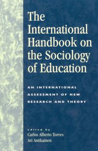 Cover image for The International Handbook on the Sociology of Education: An International Assessment of New Research and Theory