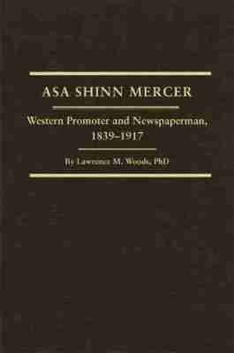 Cover image for Asa Shinn Mercer: Western Promoter and Newspaperman, 1839-1917