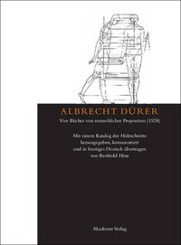 Cover image for Albrecht Durer: Vier Bucher von menschlicher Proportion (1528): Mit einem Katalog der Holzschnitte herausgegeben, kommentiert und in heutiges Deutsch ubertragen von Berthold Hinz